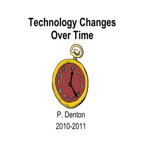 Technology changes