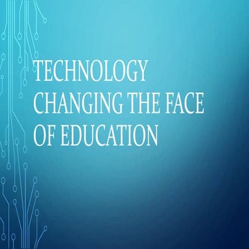 Technology: - Changing the face of Education