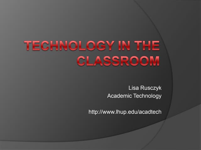 Technology In The Classroom Technology In The Classroom