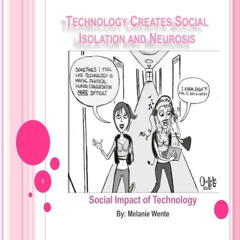 Technology creates social isolation and neurosis