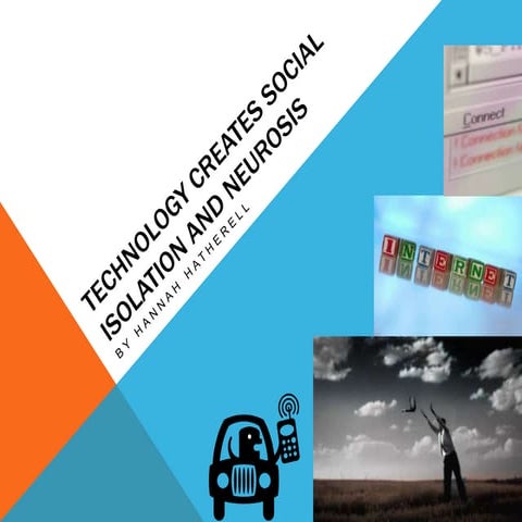 Technology Creates Social Isolation and Neurosis