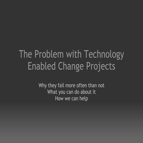 Technology enabled business change projects