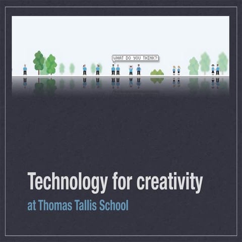 Technology for creativity at tallis latest
