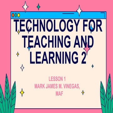 TECHNOLOGY FOR TEACHING AND LEARNING 1.pptx