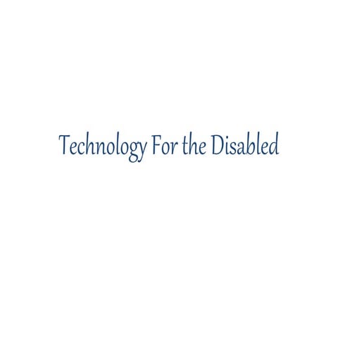 Technology for the disabled