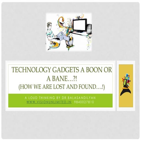 Technology gadgets a boon or a bane