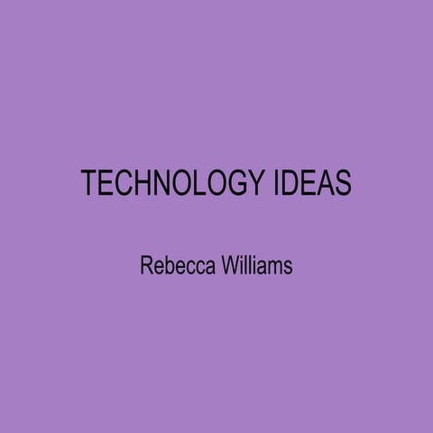 Technology ideas