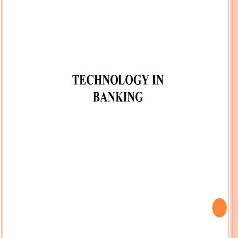 technology in banking ppt  FOR E-CONTENT -2.ppt