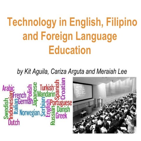 Technology in english, filipino and foreign language education