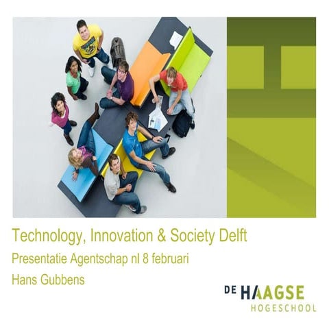 Technology, Innovation & Society Delft   Haagse Hogeschool Gubbens