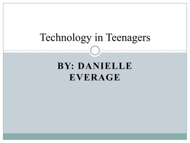 Technology in teenagers powerpoint