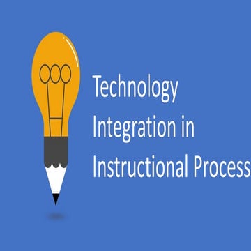 Technology integration in instructional Process