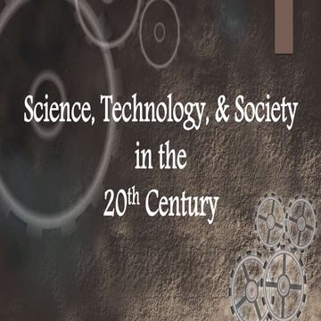 Science, Technology, & Society in the 20th century