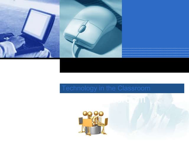 Technologyinthe classroom