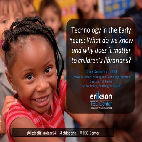 Technology in the Early Years: What Do We Know & Why Does it Matter to Children’s Librarians?  