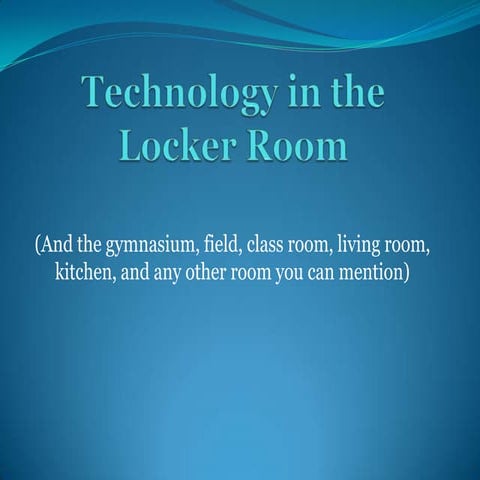 Technology in the locker room