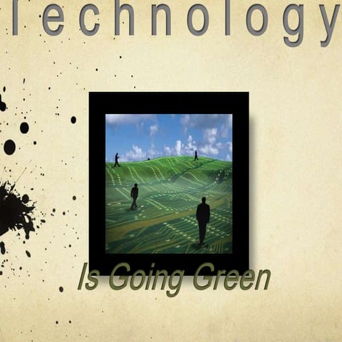 Technology going green