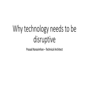 Technology needs to be disruptive