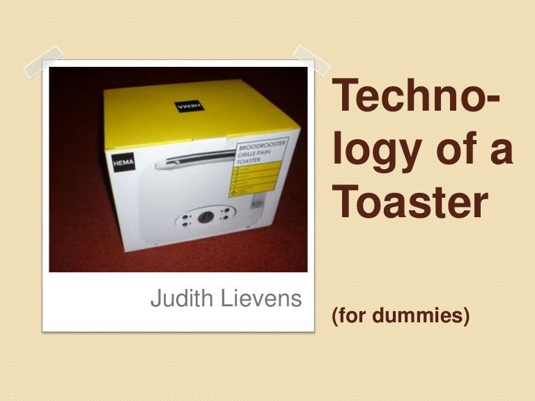Technology of a toaster