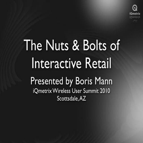 Nuts & Bolts of Interactive Retail
