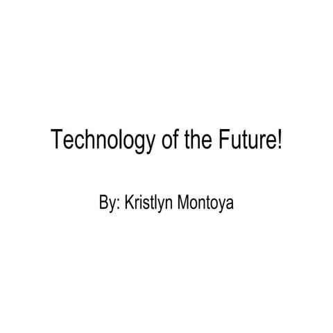 Technology Of The Future!