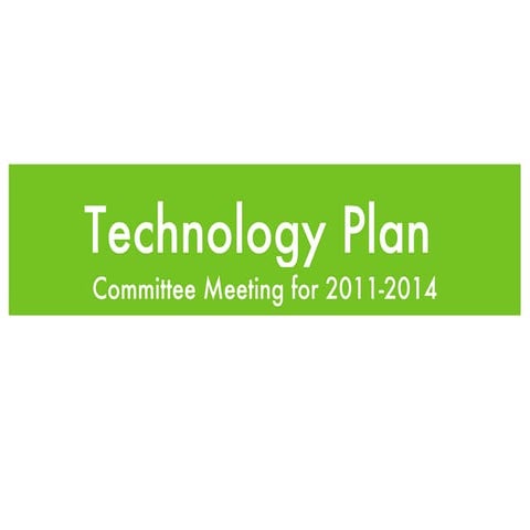 Technology Plan Overview Feb 2011