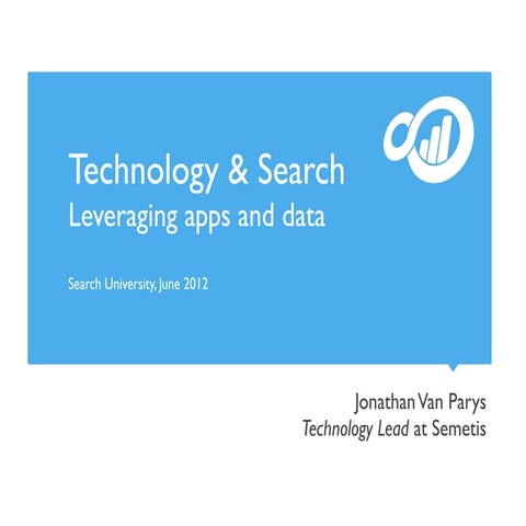 Technology & search   how to leverage apps and data (search university)