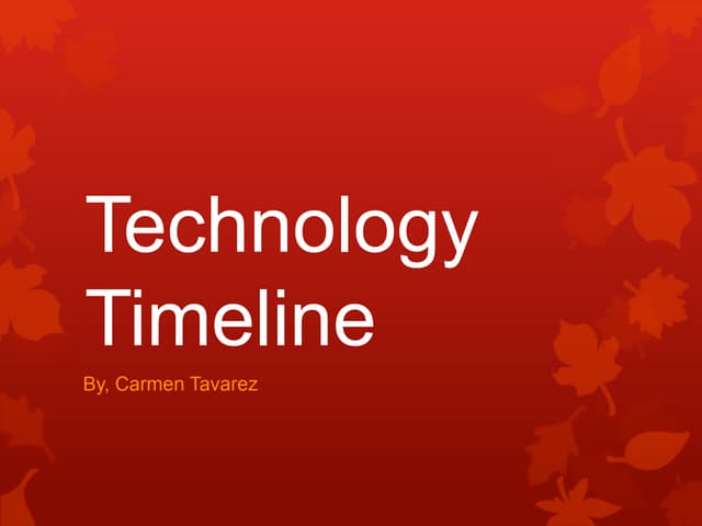 Carmen Tavarez's Technology Timeline