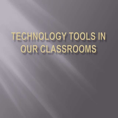 Technology tools in our classrooms