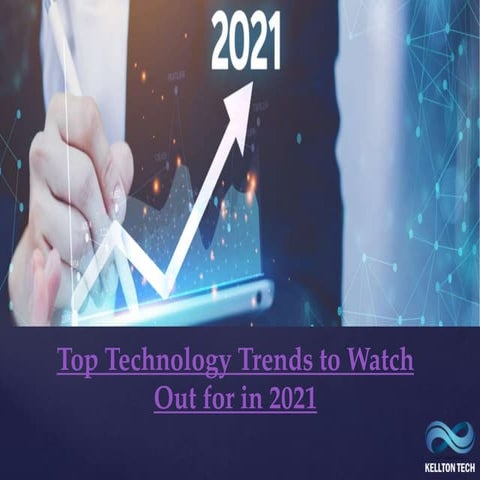 Top Technology Trends to Watch Out for in 2021