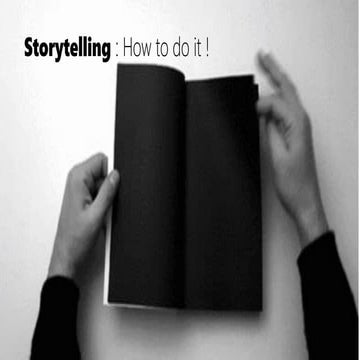 Storytelling : How to do it !