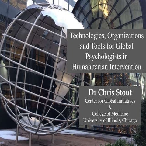 Technologies, Organizations and Tools for Global Psychologists in Humanitaria...