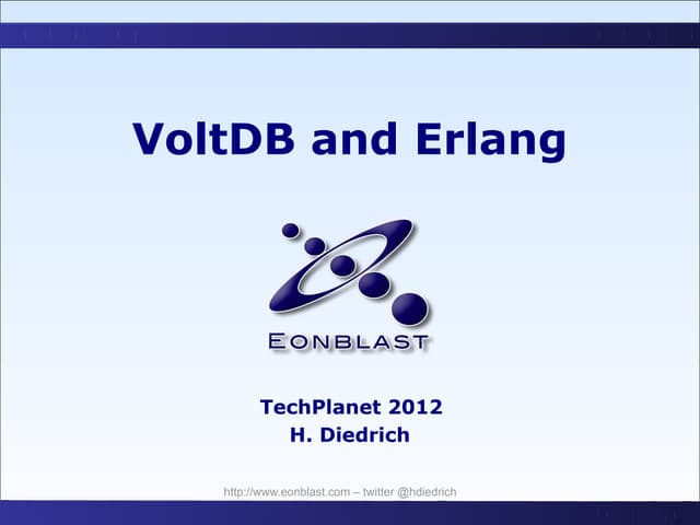 VoltDB and Erlang - Tech planet 2012
