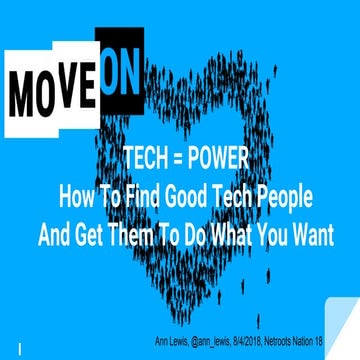 Tech=Power: How to Find Good Tech People and Get Them to Do What You Want"