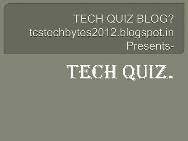 TCS IT QUIZ QUESTIONS(tcstechbytes2012.blogspot.in)