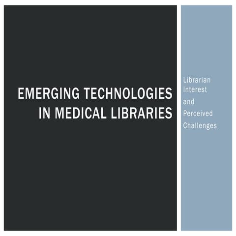 Emerging Technologies in Medical Libraries: Librarian Interest and Perceived ...