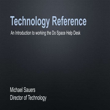 Tech Reference: An introduction to working the Do Space help desk