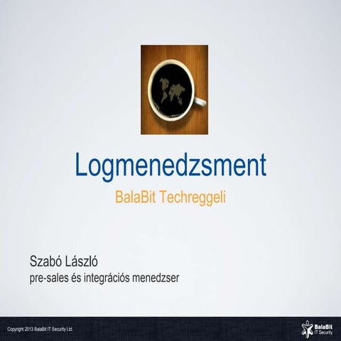 Techreggeli - Logmenedzsment