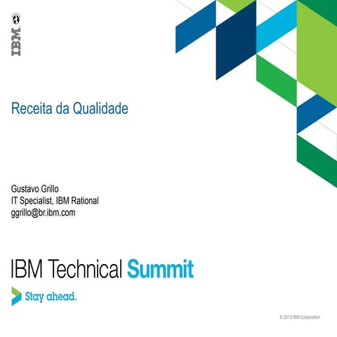 IBM Technical Summit 2013 - Desenvolvimento e Qualidade