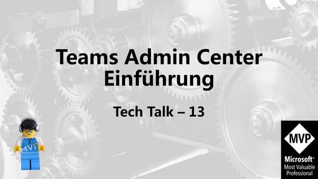 Tech Talk 13 - Teams Admin Center - Einführung
