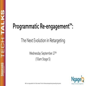 Tech Talk: Programmatic re engagement™-the evolution in retargeting_ngage_iq_...