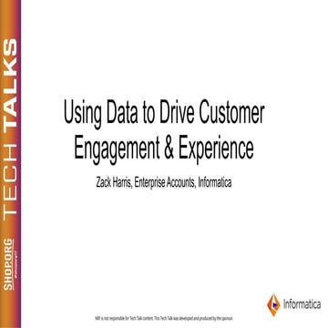 Tech Talk: Using data to drive customer experience informatica_harris