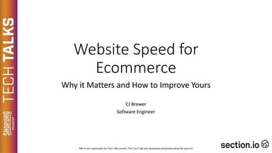 Shop.org 2017 Tech talk website speed for ecommerce why it matters and how to...
