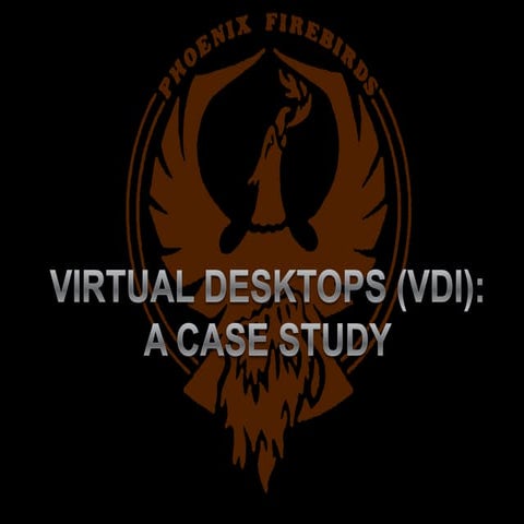 Virtual Desktops (VD): A Case Study