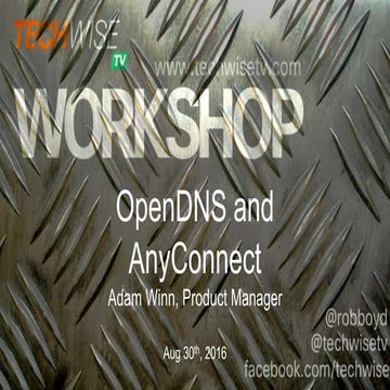 TechWiseTV Workshop: OpenDNS and AnyConnect