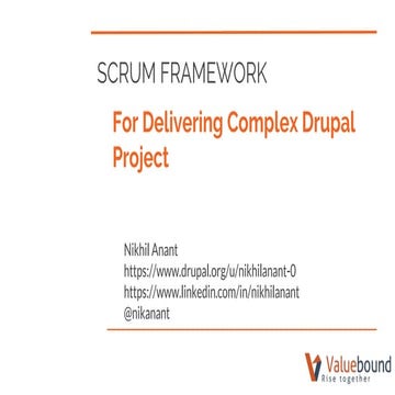 SCRUM FRAMEWORK: For Delivering Complex Drupal Project