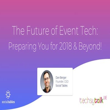 DAN BERGER: The Future of Event Tech: Preparing You for 2018 & Beyond!