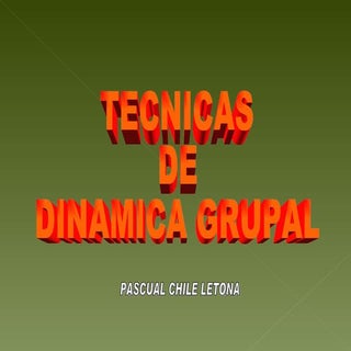 Tecnicas De Dinamica Grupal