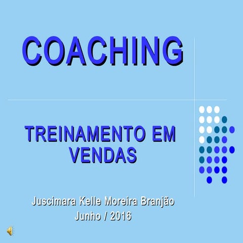 COACHING, TREINAMENTO E TÉCNICAS DE VENDAS.