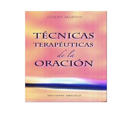 Tecnicas terapeuticas-de-la-oracion. murphypdf